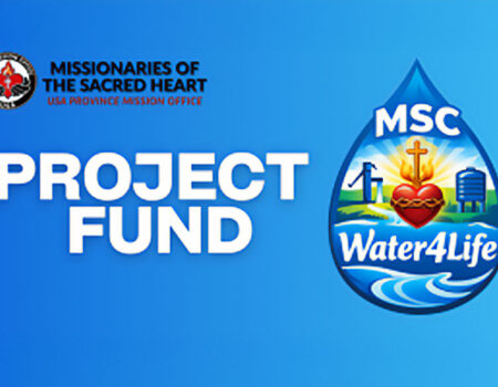 Mission Office USA Water4Life. Missionaries of the Sacred Heart. MSC